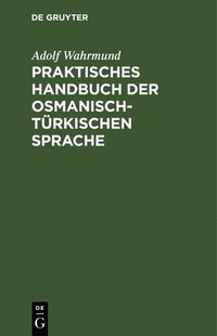 bokomslag Praktisches Handbuch Der Osmanisch-Trkischen Sprache