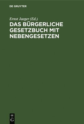Ernst Jaeger - Das Bürgerliche Gesetzbuch Mit Nebengesetzen, Inbunden