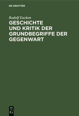 bokomslag Geschichte Und Kritik Der Grundbegriffe Der Gegenwart