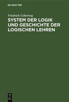 bokomslag System Der Logik Und Geschichte Der Logischen Lehren