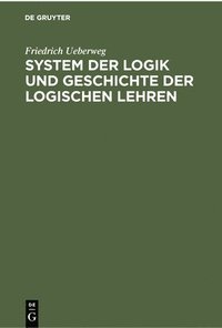 bokomslag System Der Logik Und Geschichte Der Logischen Lehren