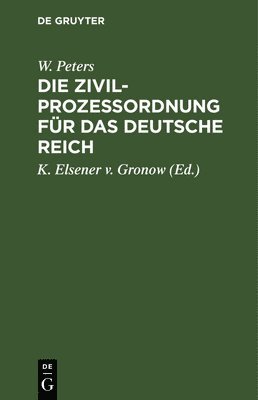 bokomslag Die Zivilprozeordnung Fr Das Deutsche Reich