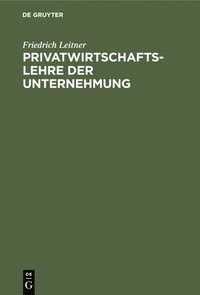 bokomslag Privatwirtschaftslehre Der Unternehmung