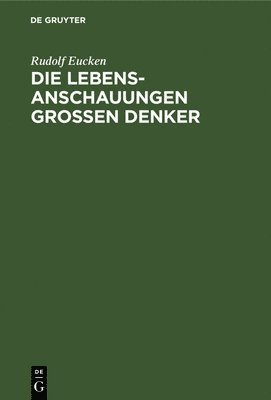 bokomslag Die Lebensanschauungen Grossen Denker