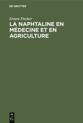 La Naphtaline En Mdecine Et En Agriculture 1