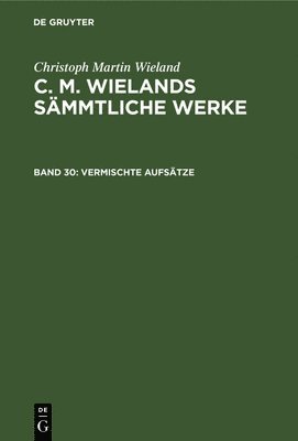 Christoph Martin Wieland - Vermischte Aufsätze, Inbunden