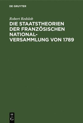 Die Staatstheorien Der Franzsischen Nationalversammlung Von 1789 1