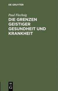 bokomslag Die Grenzen Geistiger Gesundheit Und Krankheit