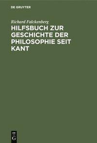 bokomslag Hilfsbuch Zur Geschichte Der Philosophie Seit Kant