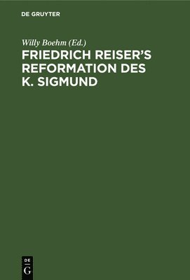 bokomslag Friedrich Reiser's Reformation Des K. Sigmund
