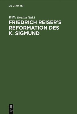 Friedrich Reiser's Reformation Des K. Sigmund
