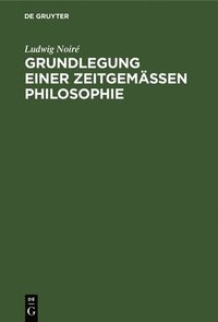 bokomslag Grundlegung Einer Zeitgemässen Philosophie