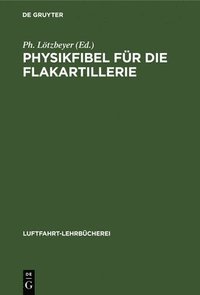 bokomslag Physikfibel Fr Die Flakartillerie