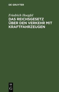 bokomslag Das Reichsgesetz Über Den Verkehr Mit Kraftfahrzeugen