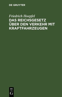 bokomslag Das Reichsgesetz Über Den Verkehr Mit Kraftfahrzeugen