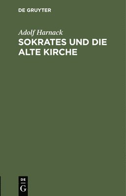 Sokrates Und Die Alte Kirche 1