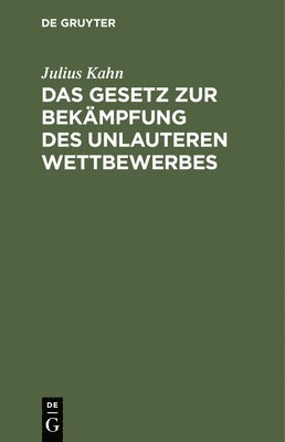 bokomslag Das Gesetz Zur Bekmpfung Des Unlauteren Wettbewerbes