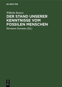 bokomslag Der Stand Unserer Kenntnisse Vom Fossilen Menschen