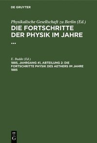 bokomslag Die Fortschritte Physik Des Aethers Im Jahre 1885