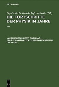 bokomslag Namenregister Nebst Einem Sach-Ergänzungsregister Zu Den Fortschritten Der Physik