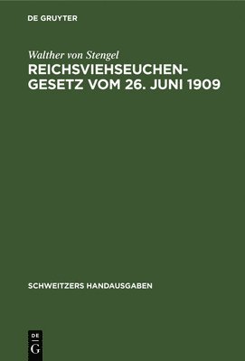 Reichsviehseuchengesetz Vom 26. Juni 1909 1