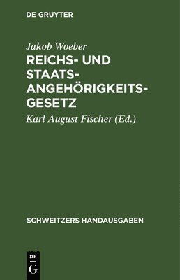 Jakob Woeber, Karl August Fischer - Reichs- Und Staatsangehörigkeitsgesetz, Inbunden