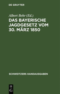 bokomslag Das Bayerische Jagdgesetz Vom 30. März 1850