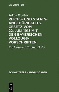bokomslag Reichs- Und Staatsangehrigkeitsgesetz Vom 22. Juli 1913 Mit Den Bayerischen Vollzugsvorschriften
