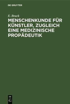 Menschenkunde Fr Knstler, Zugleich Eine Medizinische Propdeutik 1