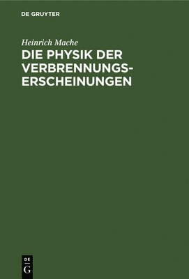 bokomslag Die Physik Der Verbrennungserscheinungen