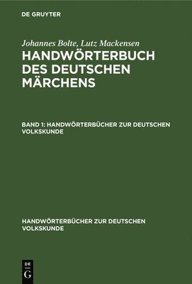 Johannes Bolte, Lutz Mackensen - Johannes Bolte; Lutz Mackensen: Handwörterbuch Des Deutschen Märchens. Band 1, Inbunden