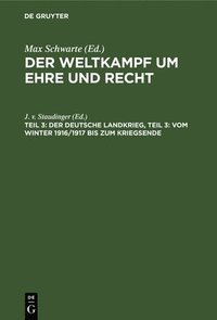 bokomslag Der Deutsche Landkrieg, Teil 3: Vom Winter 1916/1917 Bis Zum Kriegsende