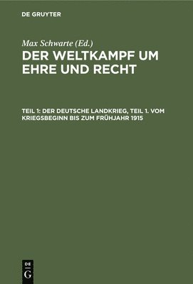 bokomslag Der Deutsche Landkrieg, Teil 1. Vom Kriegsbeginn Bis Zum Frhjahr 1915