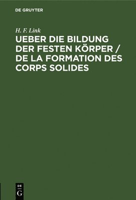 bokomslag Ueber Die Bildung Der Festen Krper / de la Formation Des Corps Solides