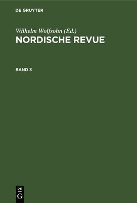 Nordische Revue. Band 3 1