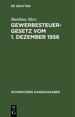 bokomslag Gewerbesteuergesetz Vom 1. Dezember 1956