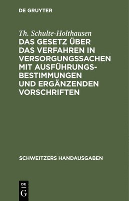 bokomslag Das Gesetz Über Das Verfahren in Versorgungssachen Mit Ausführungsbestimmungen Und Ergänzenden Vorschriften
