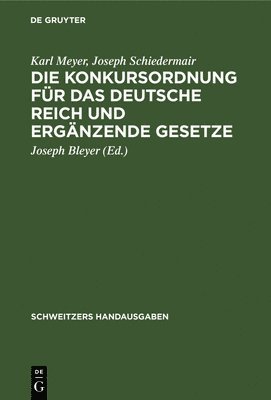 Die Konkursordnung Fr Das Deutsche Reich Und Ergnzende Gesetze 1