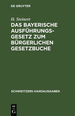 bokomslag Das Bayerische Ausfhrungsgesetz Zum Brgerlichen Gesetzbuche