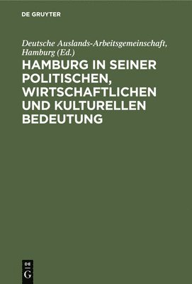 Hamburg in Seiner Politischen, Wirtschaftlichen Und Kulturellen Bedeutung