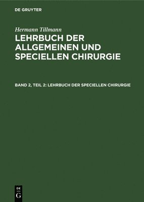 Hermann Tillmanns - Lehrbuch Der Speciellen Chirurgie, Inbunden