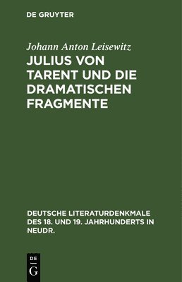 Johann Anton Leisewitz - Julius Von Tarent Und Die Dramatischen Fragmente, Inbunden