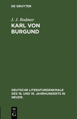 J J Bodmer - Karl Von Burgund, Inbunden