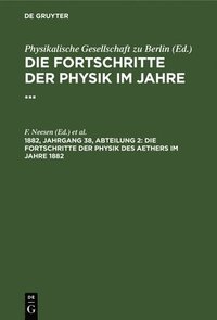 bokomslag Die Fortschritte Der Physik Des Aethers Im Jahre 1882