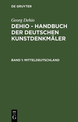 Georg Dehio - Mitteldeutschland, Inbunden