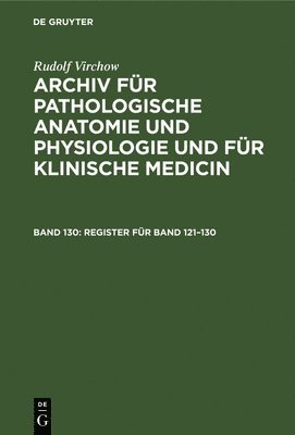 Rudolf Virchow - Register Für Band 121-130, Inbunden
