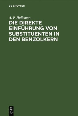 bokomslag Die Direkte Einfhrung Von Substituenten in Den Benzolkern