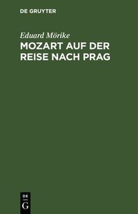 bokomslag Mozart Auf Der Reise Nach Prag
