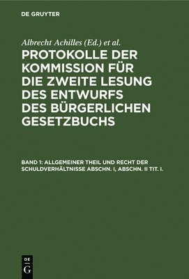 Albrecht Achilles, Albert Gebhard, Peter Spahn - Allgemeiner Theil Und Recht Der Schuldverhältnisse Abschn. I, Abschn. II Tit. I., Inbunden