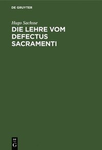 bokomslag Die Lehre Vom Defectus Sacramenti